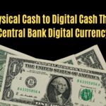 From Physical Cash to Digital Cash: The Rise of Central Bank Digital Currency